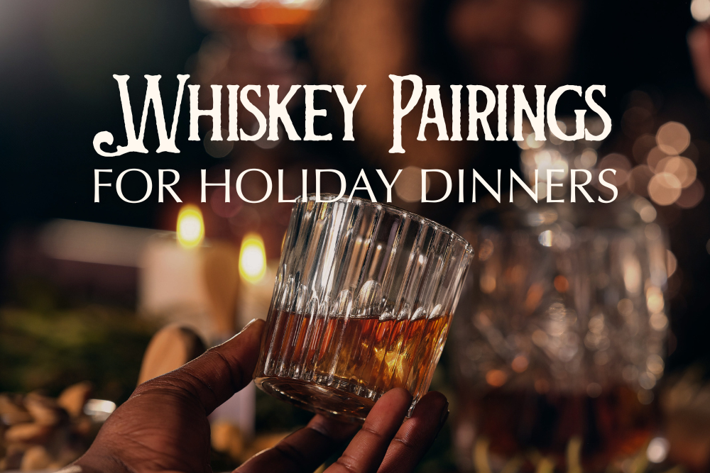 Sip, Savor, Celebrate: Four Whiskey Pairings for Your Holiday Dinner